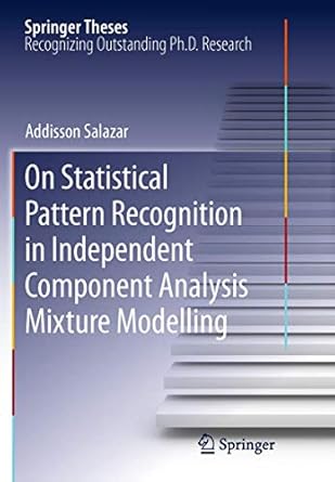 on statistical pattern recognition in independent component analysis mixture modelling 1st edition addisson