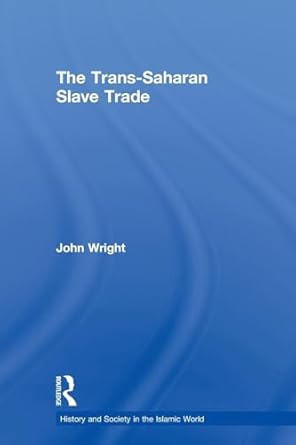 the trans saharan slave trade 1st edition john wright 0415589479, 978-0415589475