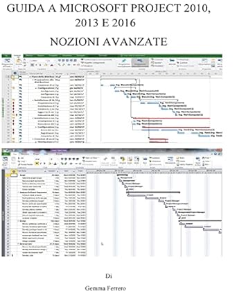 guida a microsoft project 2010 2013 e 2016 nozioni avanzate 1st edition gemma ferrero 1976243556,