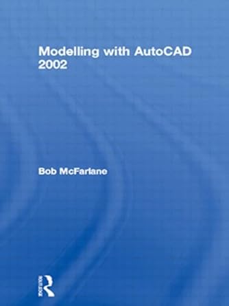 modelling with autocad 2002 1st edition bob mcfarlane ,robert mcfarlane 0750656115, 978-0750656115