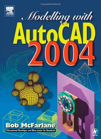 modelling and autocad 2004 1st edition robert mcfarlane 0750664339, 978-0750664332