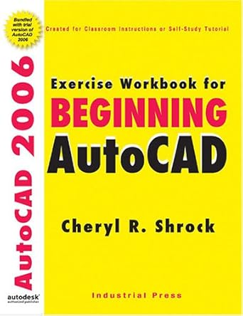exercise workbook for beginning autocad 2006 1st edition cheryl shrock 0831132132, 978-0831132132