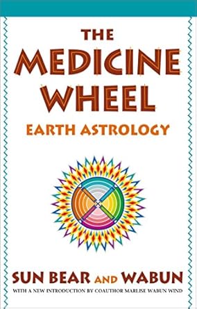 the medicine wheel earth astrology 1st edition sun bear ,wabun wind 0671764209, 978-0671764203