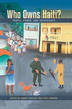 who owns haiti people power and sovereignty 1st edition robert maguire ,scott freeman 0813064597,