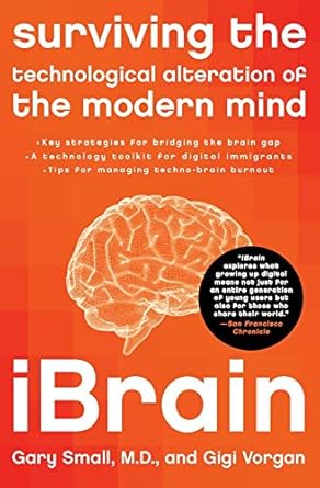 ibrain surviving the technological alteration of the modern mind 1st edition dr gary small ,gigi vorgan