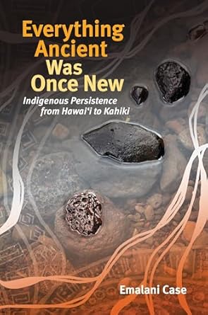everything ancient was once new 1st edition emalani case 082488681x, 978-0824886813