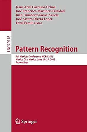 pattern recognition 7th mexican conference mcpr 2015 mexico city mexico june 24 27 2015 proceedings 1st