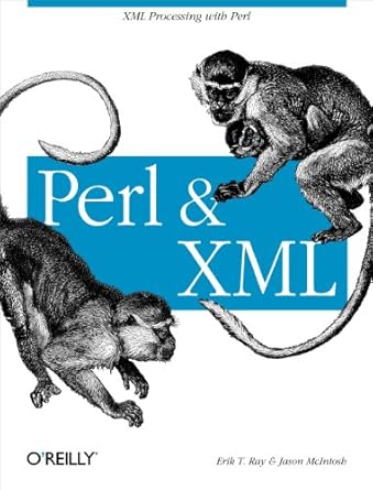 perl and xml xml processing with perl 1st edition erik t ray ,jason mcintosh 059600205x, 978-0596002053