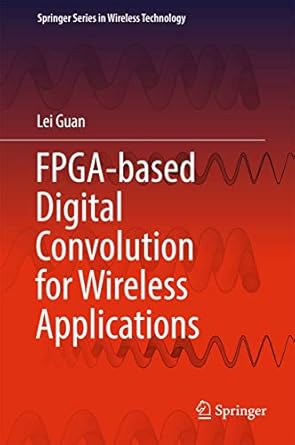 fpga based digital convolution for wireless applications 1st edition lei guan 3319519999, 978-3319519999