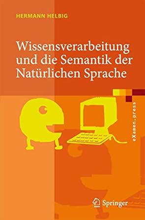 wissensverarbeitung und die semantik der naturlichen sprache wissensreprasentation mit multinet 1st edition