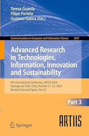 advanced research in technologies information innovation and sustainability 1st edition teresa guarda ,filipe