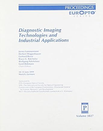 diagnostic imaging technologies and industrial applications 14 15 june 1999 munich germany 1st edition jorma