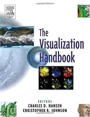 visualization handbook 1st edition charles d hansen ,chris r johnson 012387582x, 978-0123875822