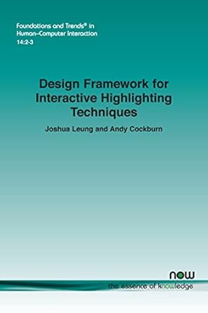 design framework for interactive highlighting techniques in human computer interaction 1st edition joshua