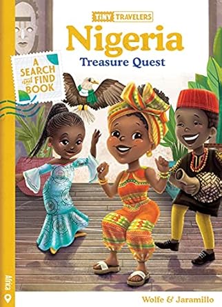tiny travelers nigeria treasure quest 1st edition steven wolfe pereira ,susie jaramillo 1945635681,