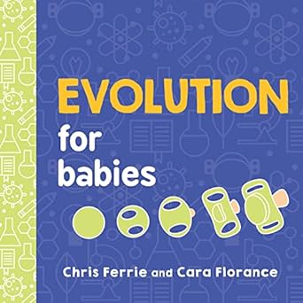 evolution for babies a stem learning board book about evolutionary biology from the #1 science author for