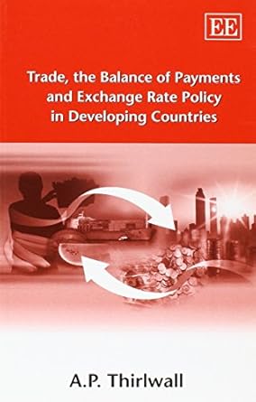 trade the balance of payments and exchange rate policy in developing countries 1st edition a p thirlwall