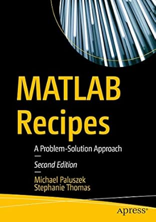 matlab recipes a problem solution approach 1st edition michael paluszek ,stephanie thomas 1484261232,