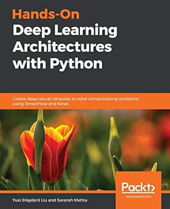 hands on deep learning architectures with python create deep neural networks to solve computational problems