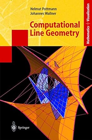 computational line geometry 1st edition helmut pottmann ,johannes wallner 3540420584, 978-3540420583