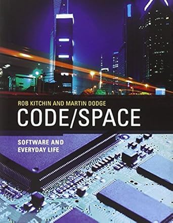 code/space software and everyday life 1st edition rob kitchin ,martin dodge ,matthew fuller 0262042487,