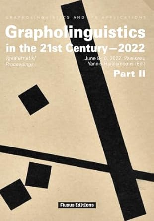 grapholinguistics in the 21st century 2022 proceedings part ii 1st edition yannis haralambous 2487055065,