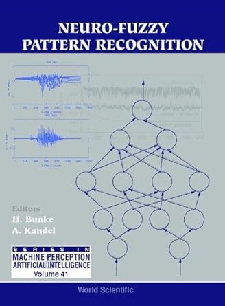 neuro fuzzy pattern recognition 1st edition horst bunke ,abraham kandel 9810244185, 978-9810244187