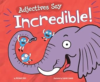 adjectives say incredible 1st edition author michael dahl ,lauren lowen 1515840603, 978-1515840602