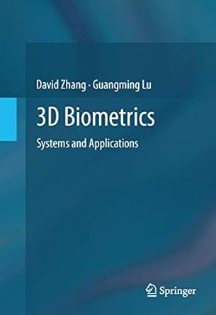 3d biometrics systems and applications 1st edition david zhang ,guangming lu 1461473993, 978-1461473992