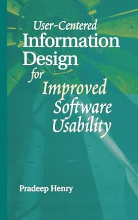 user centered information design for improved software usability 1st edition pradeep henry 0890069468,