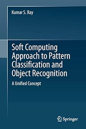 soft computing approach to pattern classification and object recognition a unified concept 1st edition kumar