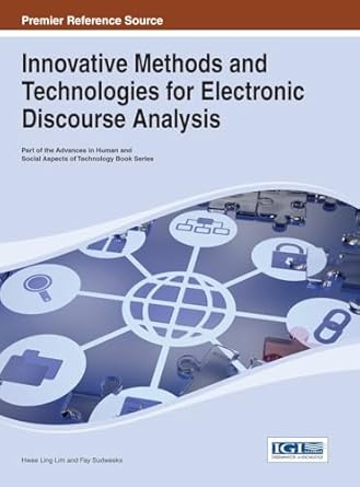 innovative methods and technologies for electronic discourse analysis 1st edition hwee ling lim ,fay sudweeks