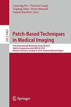 patch based techniques in medical imaging first international workshop patch mi 2015 held in conjunction with