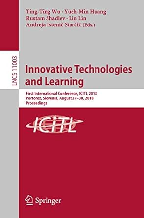 innovative technologies and learning first international conference icitl 2018 portoroz slovenia august 27 30