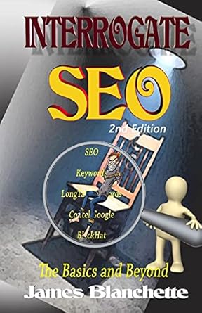 interrogate seo 1st edition james blanchette 1512001147, 978-1512001143