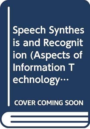 speech synthesis and recognition 1st edition j n holmes 0412534304, 978-0412534300