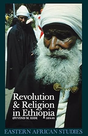 revolution and religion in ethiopia the growth and persecution of the mekane yesus church 1974 85 1st edition