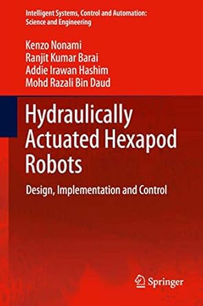 hydraulically actuated hexapod robots design implementation and control 1st edition kenzo nonami ,ranjit