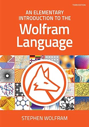 an elementary introduction to the wolfram language 1st edition stephen wolfram 1944183078, 978-1944183073
