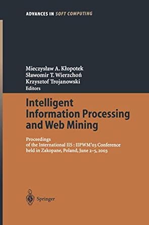 intelligent information processing and web mining proceedings of the international iis iipwm 03 conference