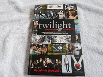twilight directors notebook the story of how we made the movie based on the novel by stephenie meyer 1st