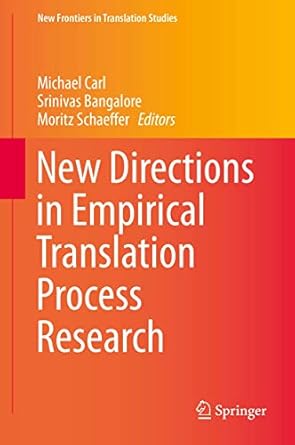 new directions in empirical translation process research exploring the critt tpr db 1st edition michael carl