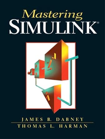 mastering simulink 1st edition james dabney ,thomas harman 0131424777, 978-0131424777