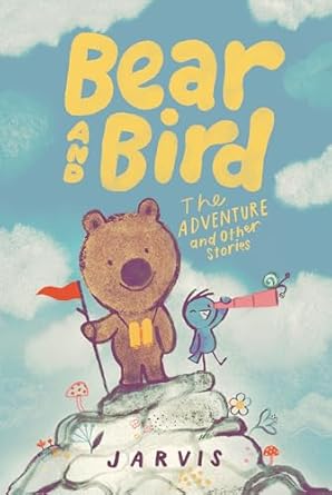 bear and bird the adventure and other stories 1st edition jarvis 153623544x, 978-1536235449