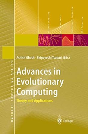 advances in evolutionary computing 1st edition s tsutsui ,ashish ghosh ,shigeyoshi tsutsui 3540433309,