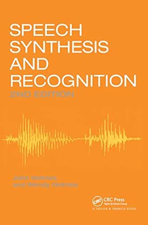 speech synthesis and recognition 1st edition wendy holmes 0748408576, 978-0748408573