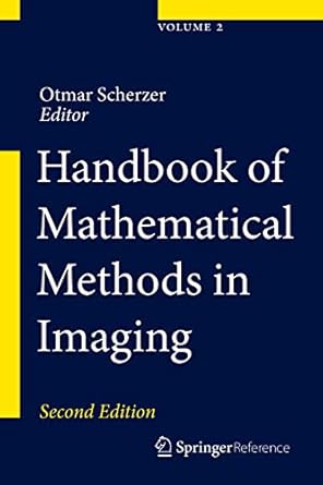 handbook of mathematical methods in imaging 1st edition otmar scherzer 1493907891, 978-1493907892