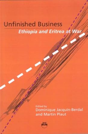 unfinished business ethiopia and eritrea at war 1st edition dominique jacquin berdal ,martin plaut