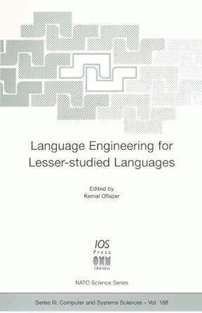 language engineering of lesser studied languages 1st edition kemal oflazer ,turkey nato advanced study