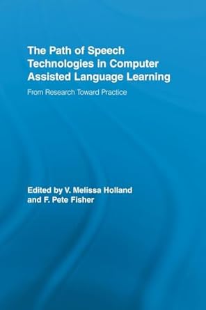 the path of speech technologies in computer assisted language learning 1st edition f pete fishermelissa
